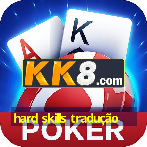 hard skills tradução