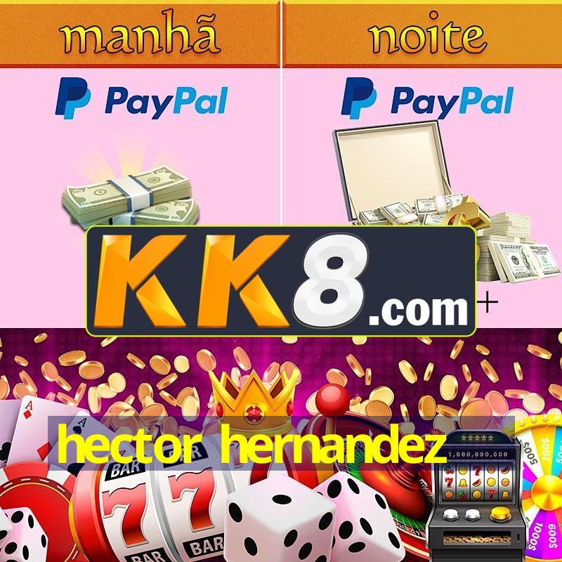 hector hernandez