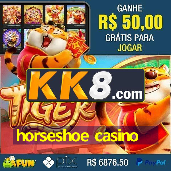 horseshoe casino