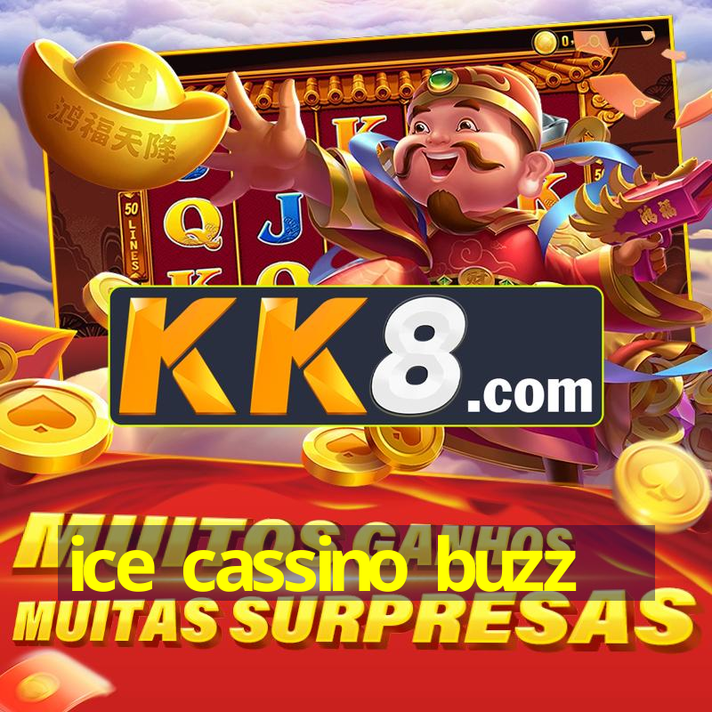 ice cassino buzz
