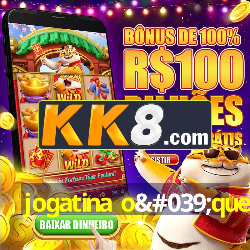 jogatina o'que e