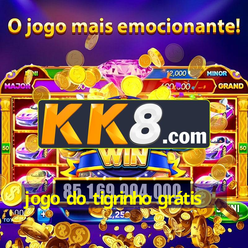 jogo do tigrinho grátis