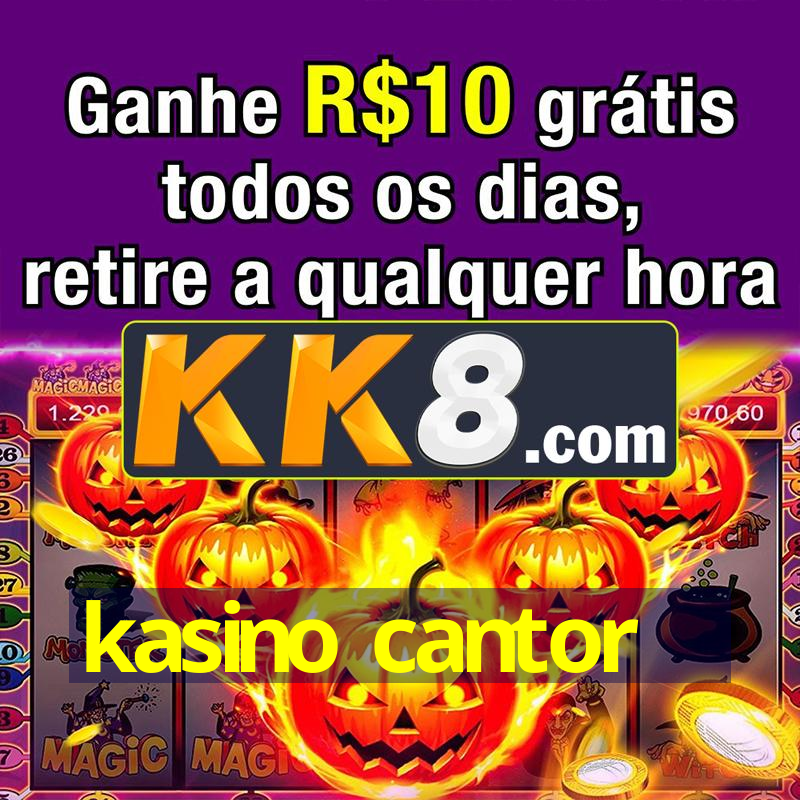 kasino cantor