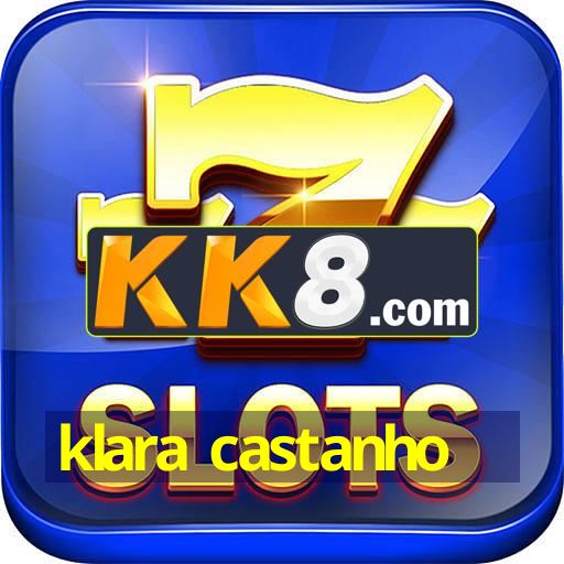 klara castanho