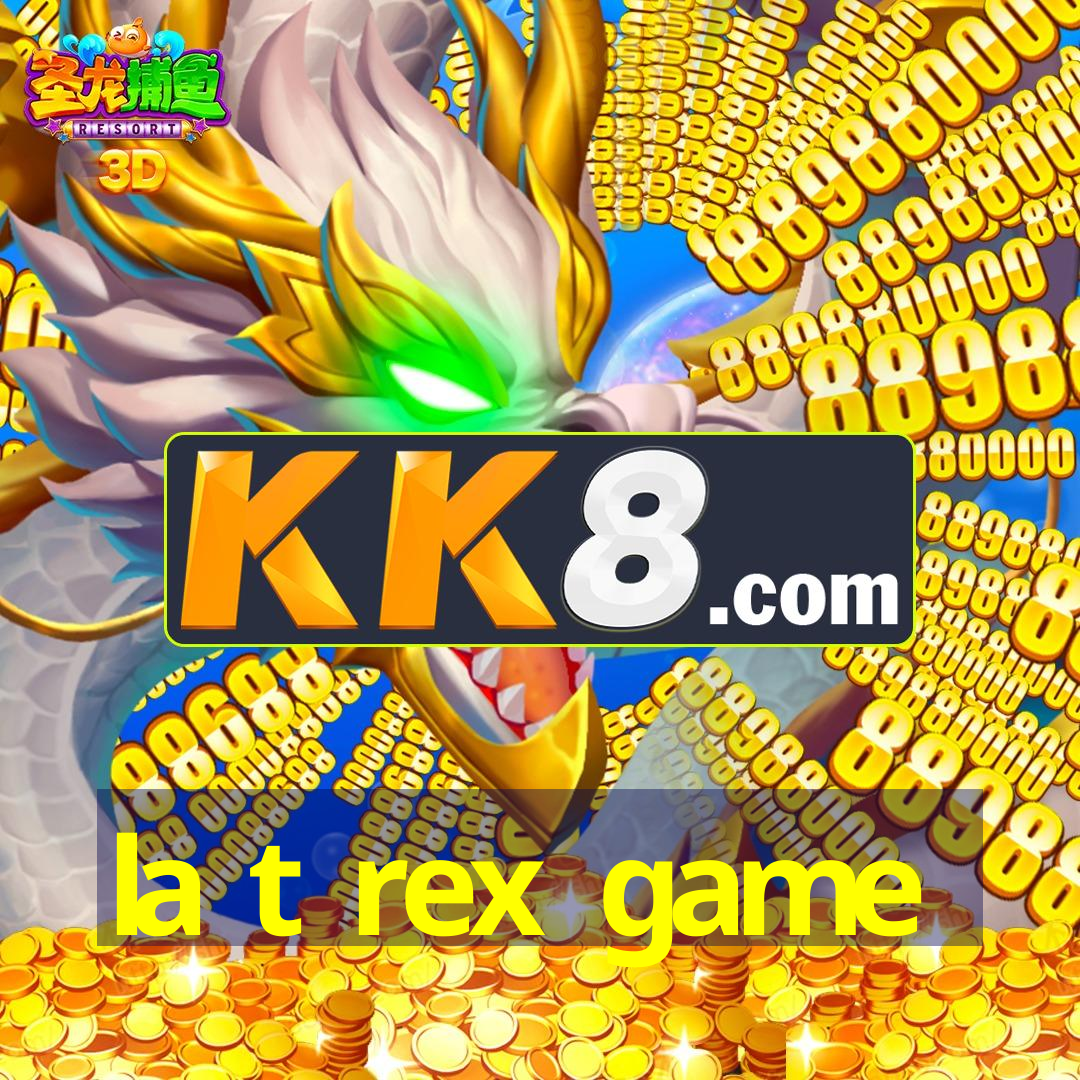 la t rex game