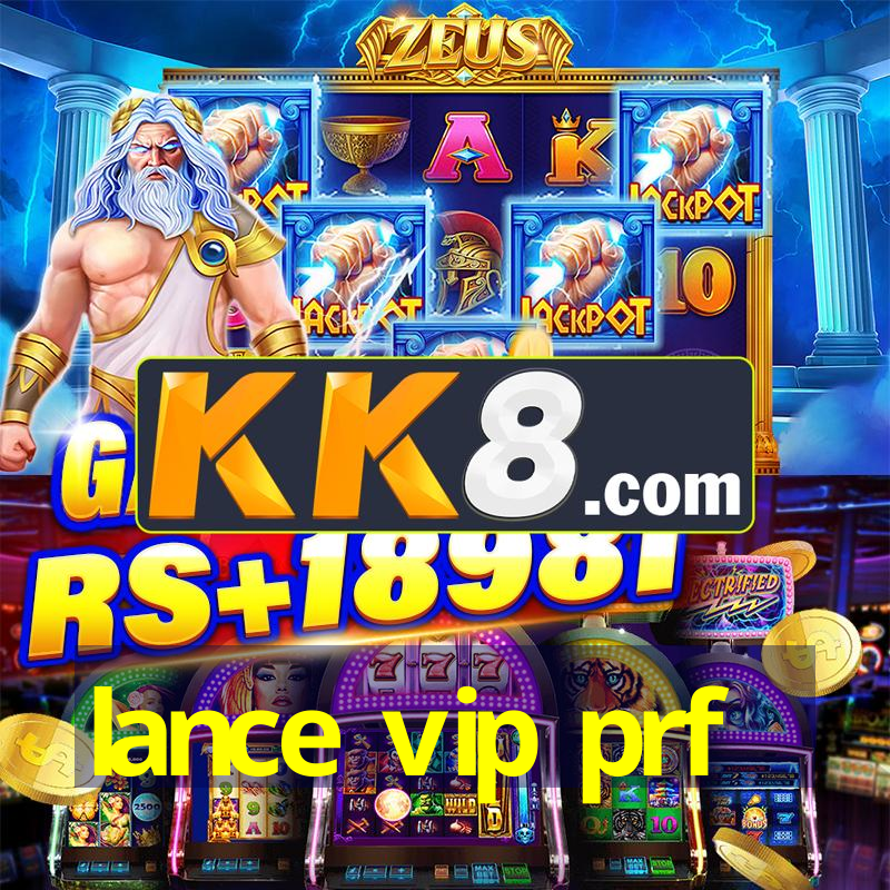 lance vip prf
