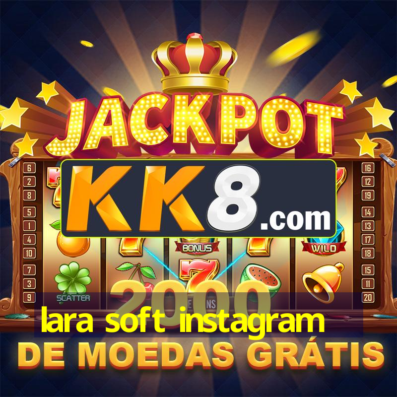lara soft instagram