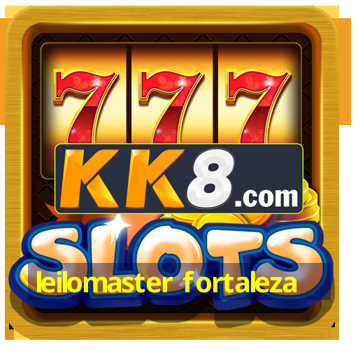 leilomaster fortaleza