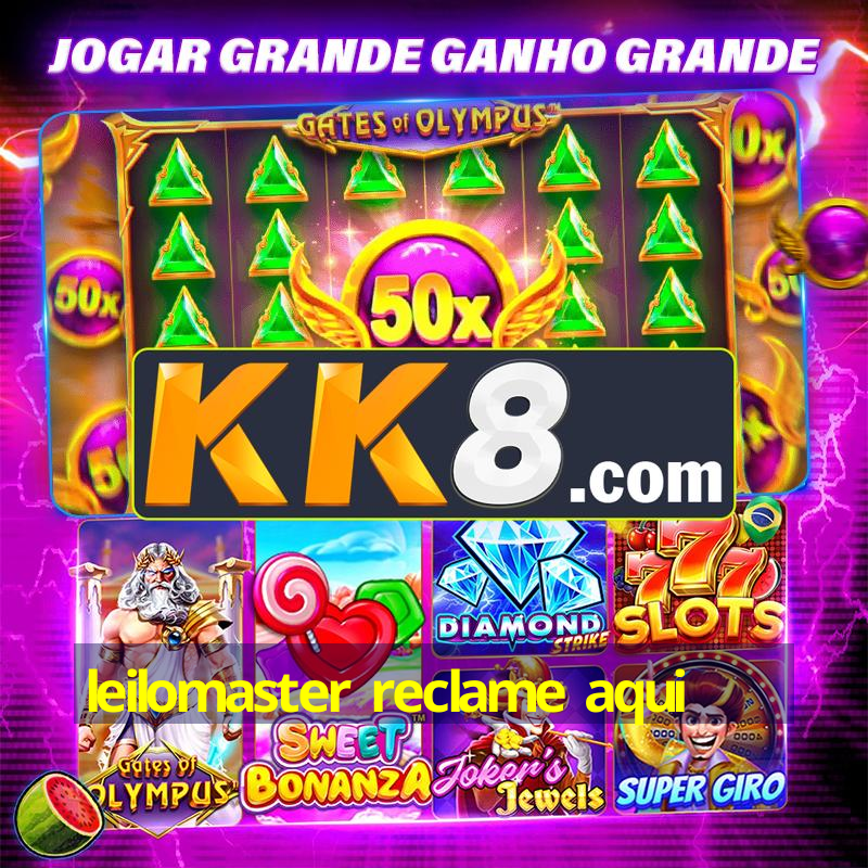 leilomaster reclame aqui
