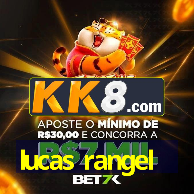 lucas rangel