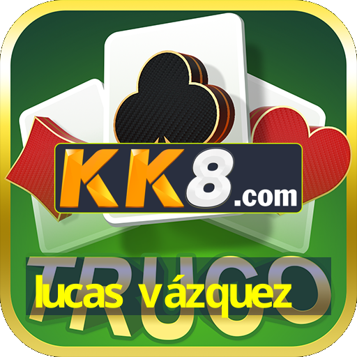 lucas vázquez