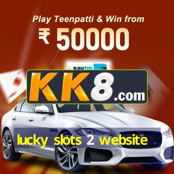 lucky slots 2 website