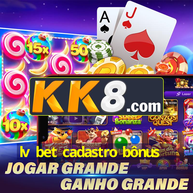 lv bet cadastro bônus