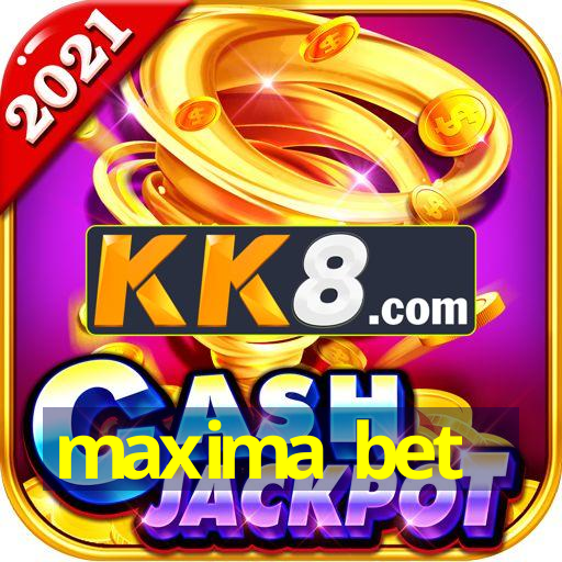 maxima bet