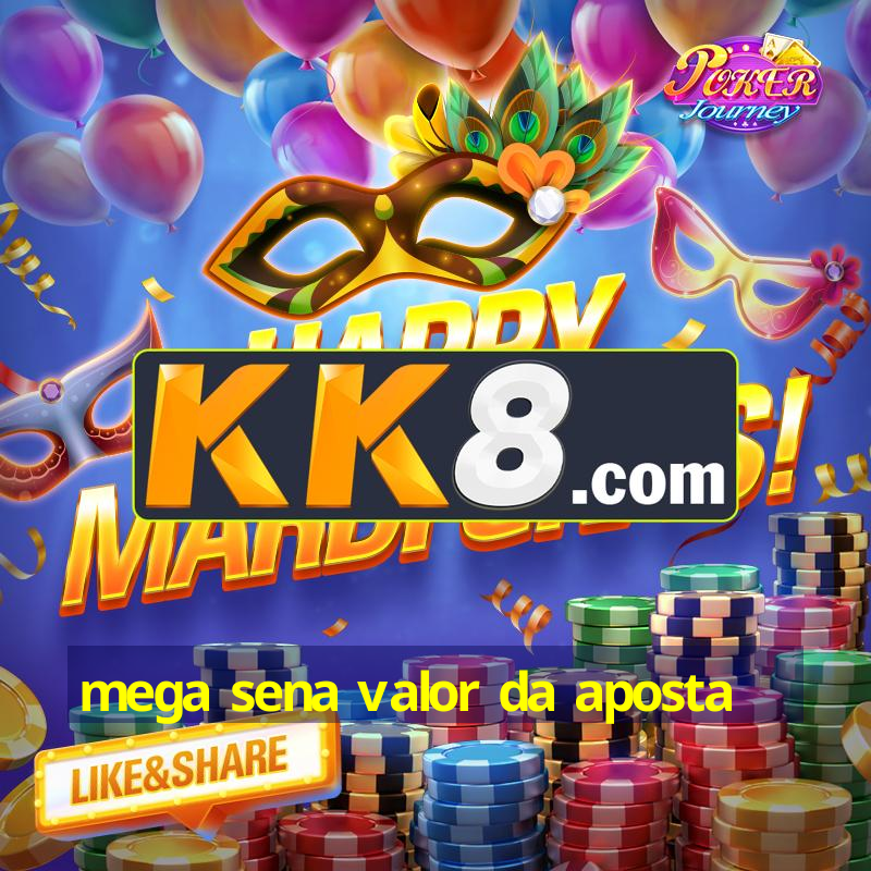 mega sena valor da aposta