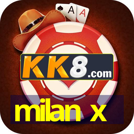 milan x