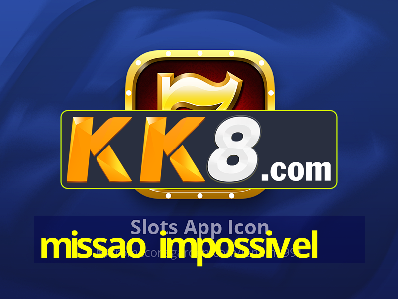 missao impossivel