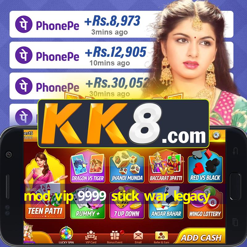mod vip 9999 stick war legacy