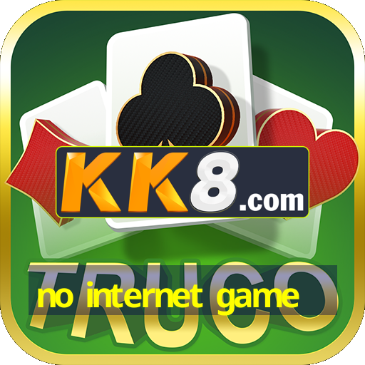 no internet game