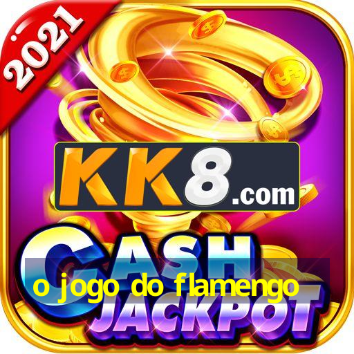 o jogo do flamengo