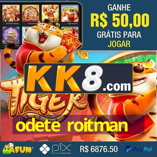 odete roitman