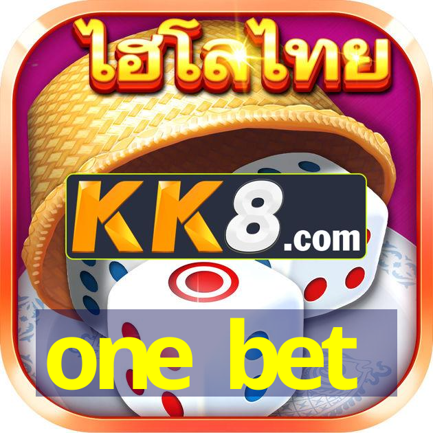 one bet