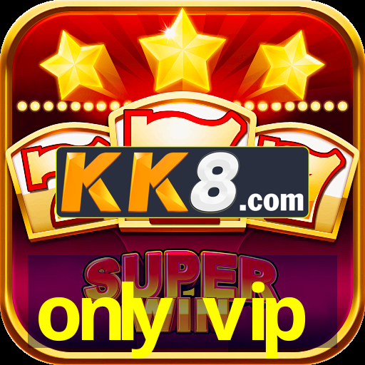 only vip