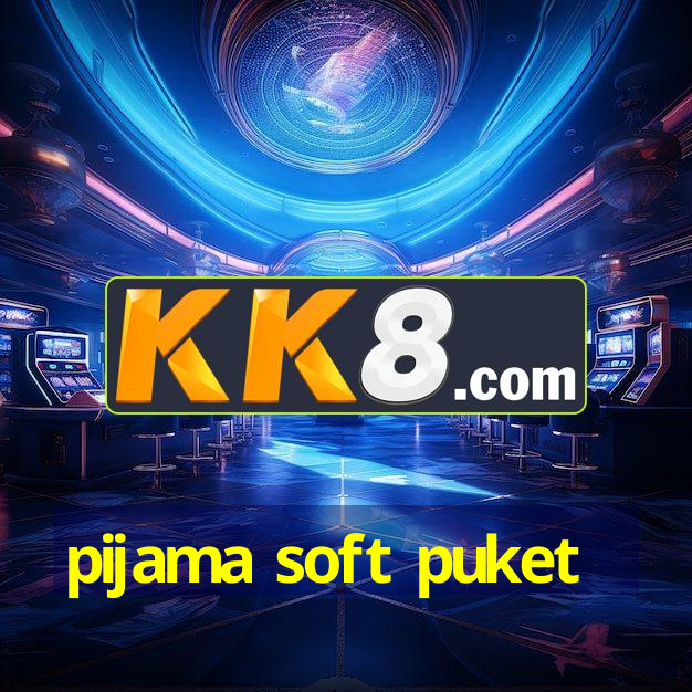 pijama soft puket