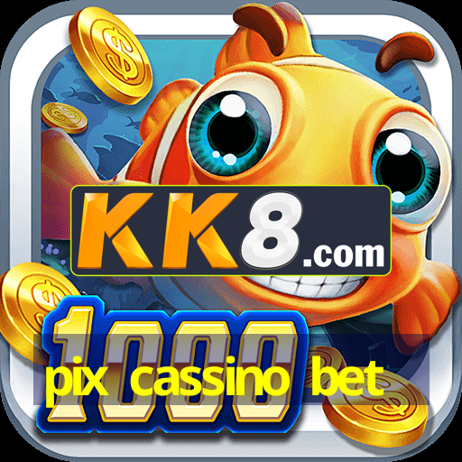 pix cassino bet