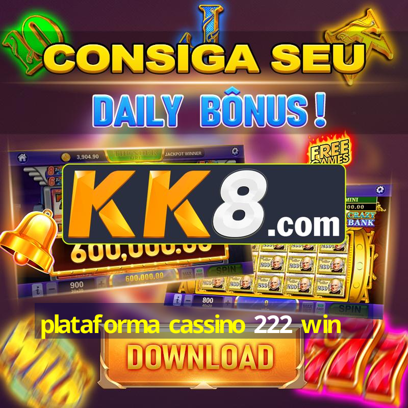 plataforma cassino 222 win