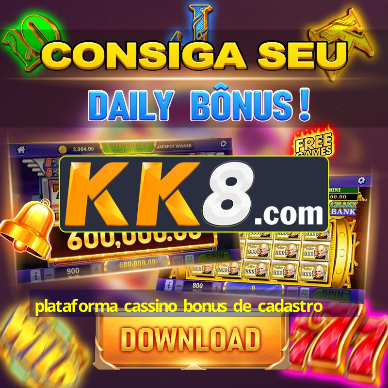 plataforma cassino bonus de cadastro