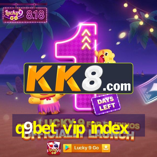 q9bet vip index