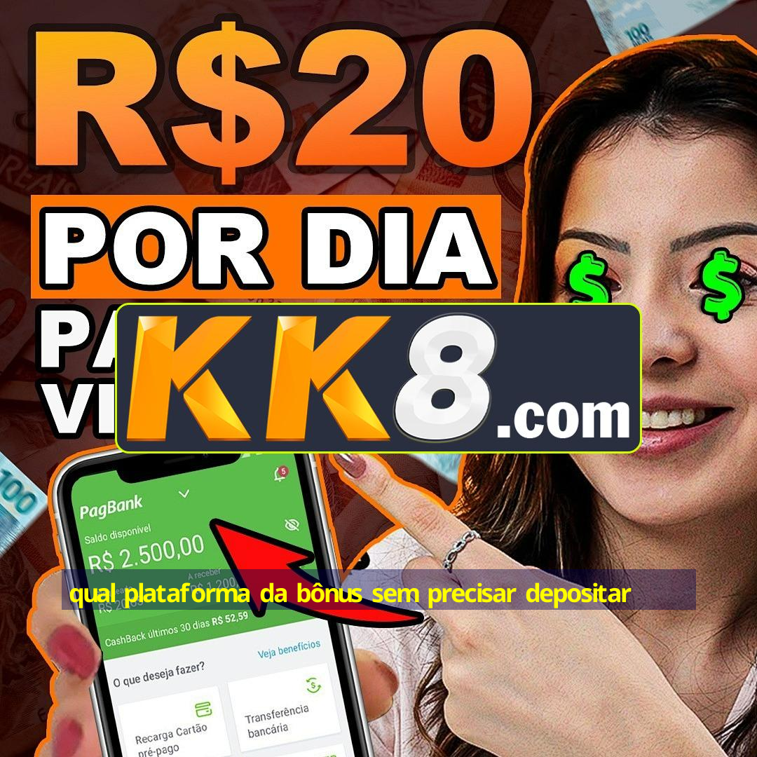 qual plataforma da bônus sem precisar depositar