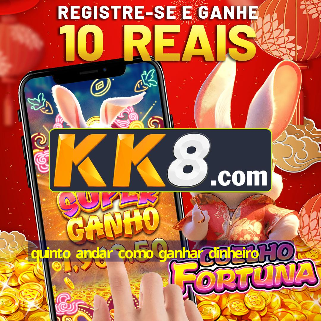 quinto andar como ganhar dinheiro