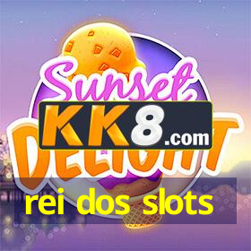 rei dos slots