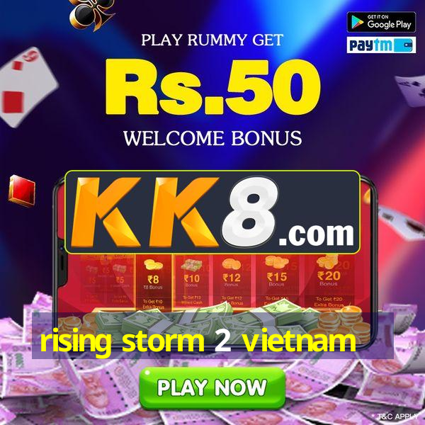 rising storm 2 vietnam