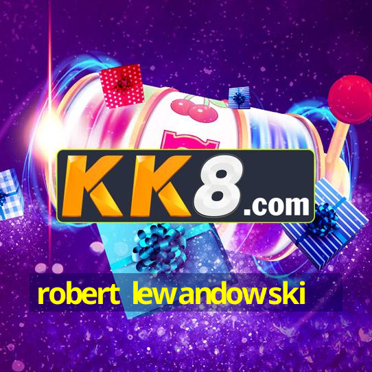 robert lewandowski