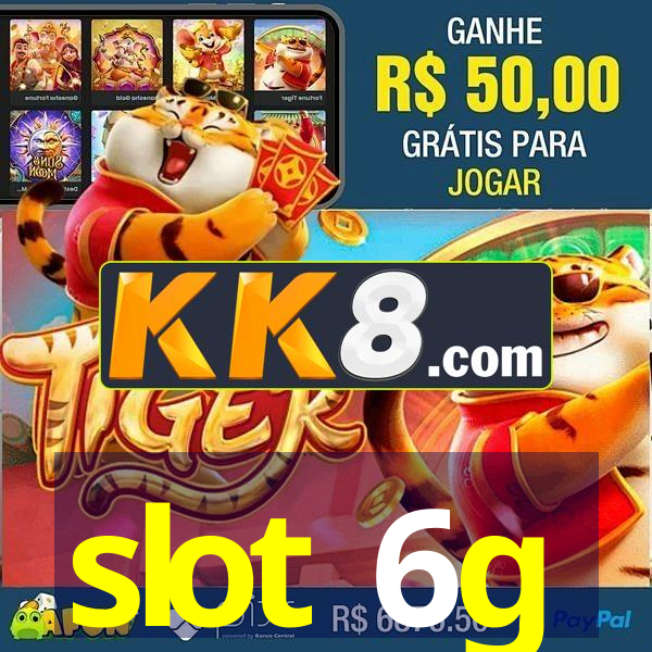 slot 6g