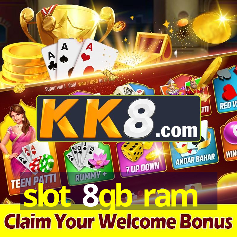 slot 8gb ram