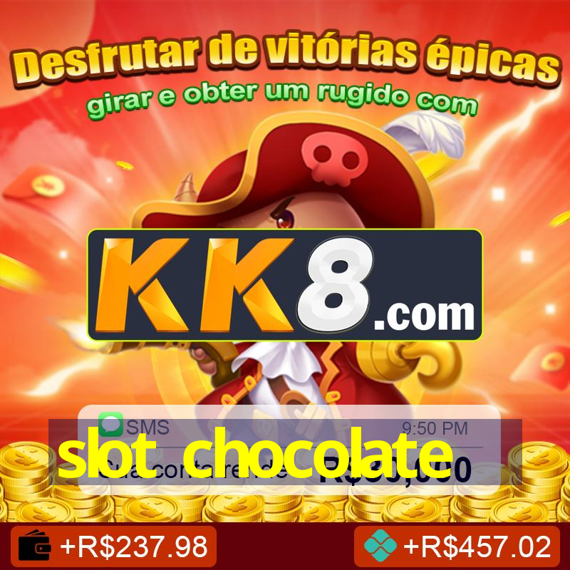 slot chocolate