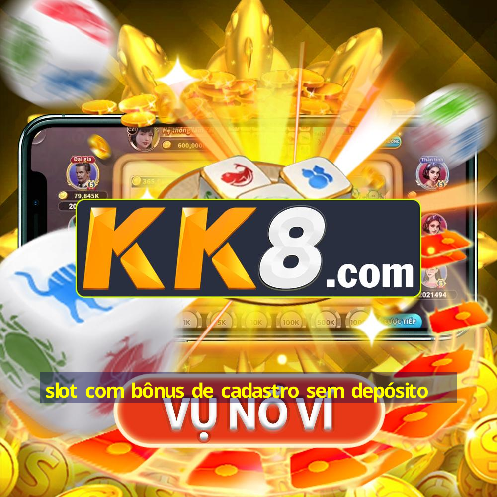 slot com bônus de cadastro sem depósito