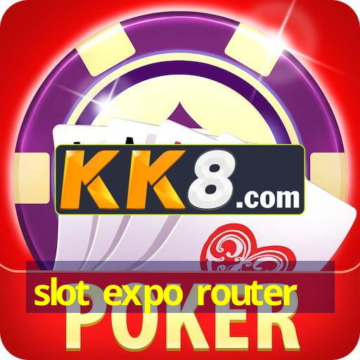 slot expo router