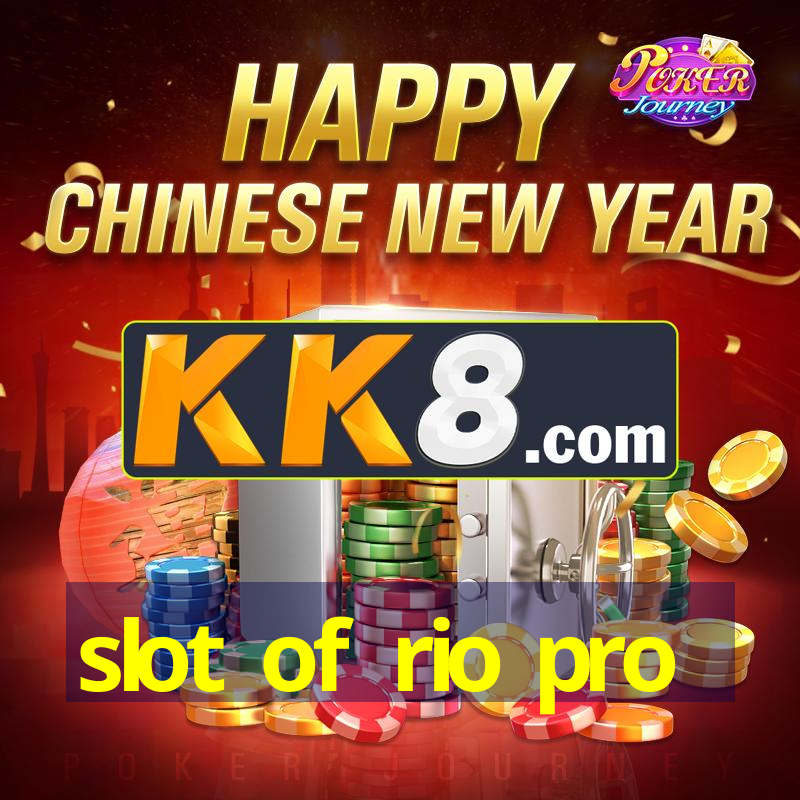 slot of rio pro