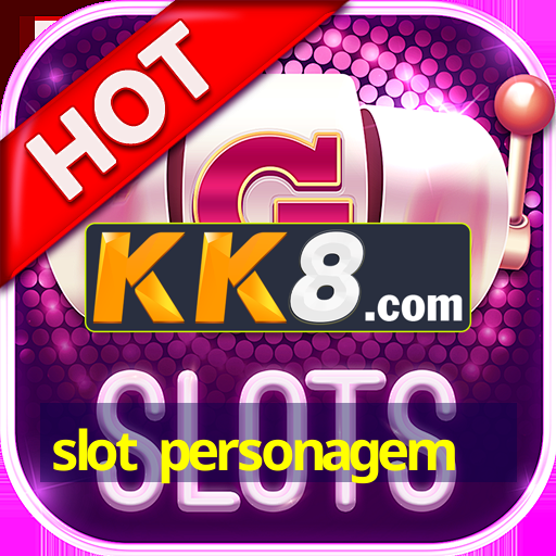slot personagem
