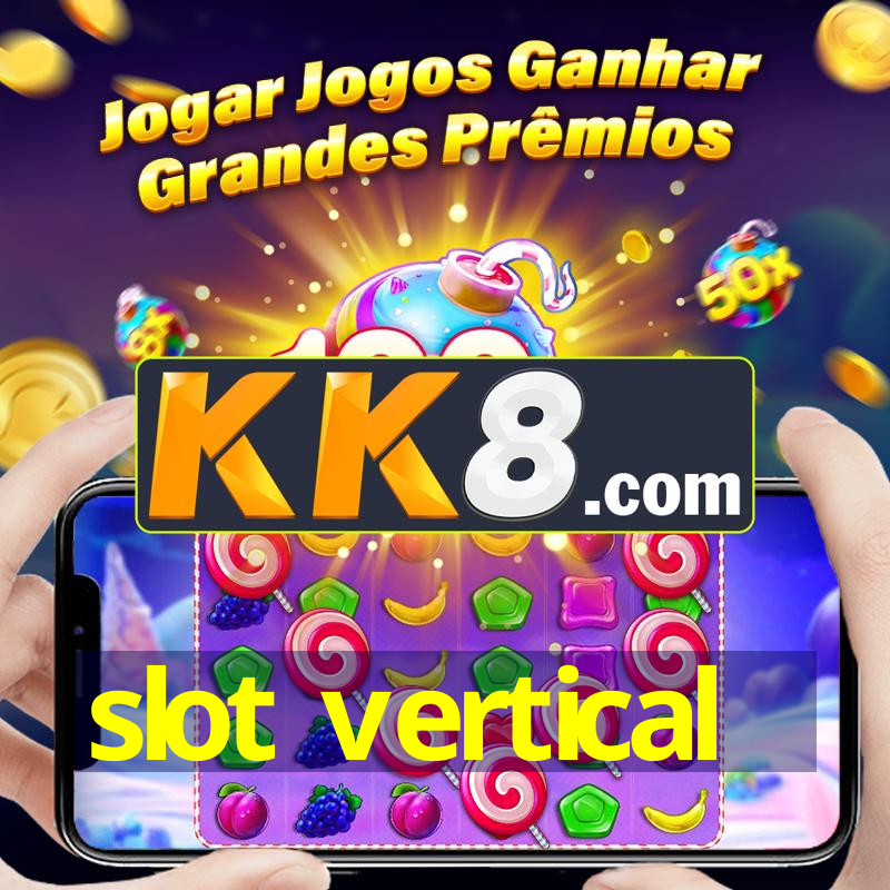 slot vertical