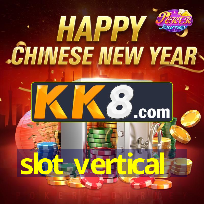 slot vertical