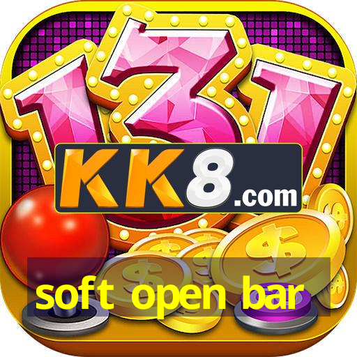 soft open bar
