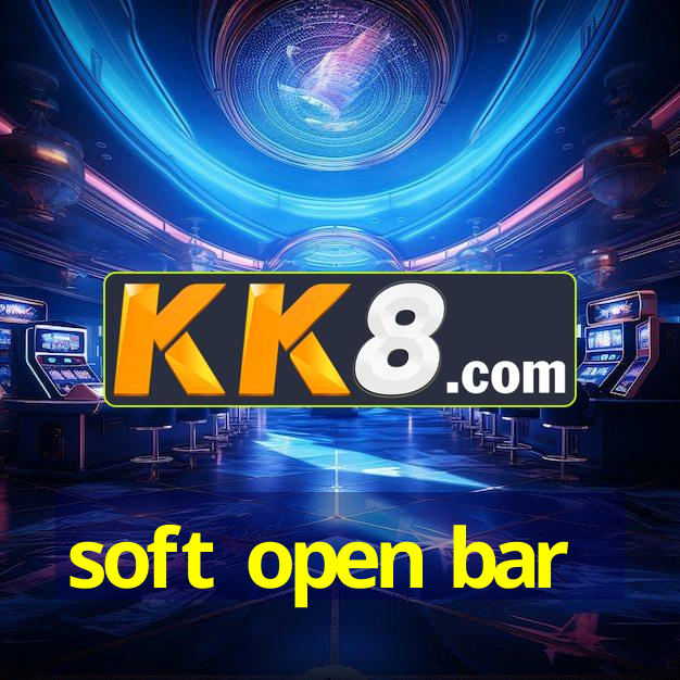 soft open bar