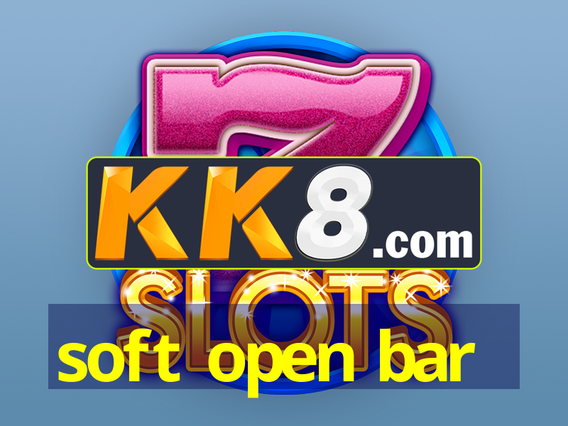 soft open bar