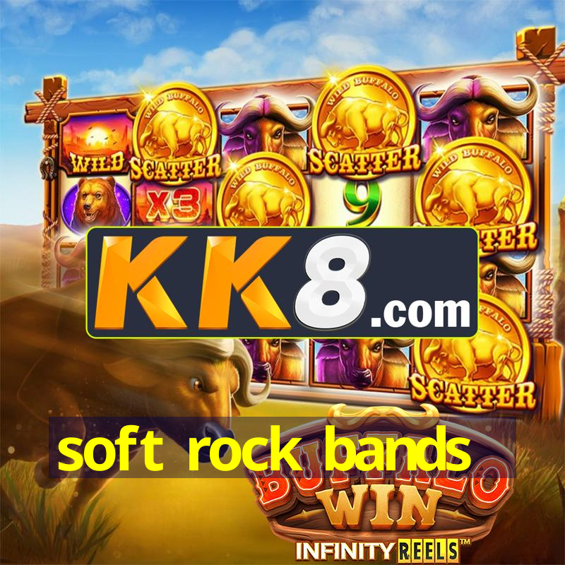 soft rock bands